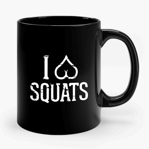 I Love Squats Funny Workout Inspirational Quote 1 Ceramic Mug