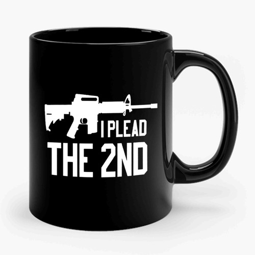 I Plead the 2nd Pro Gun Ceramic Mug