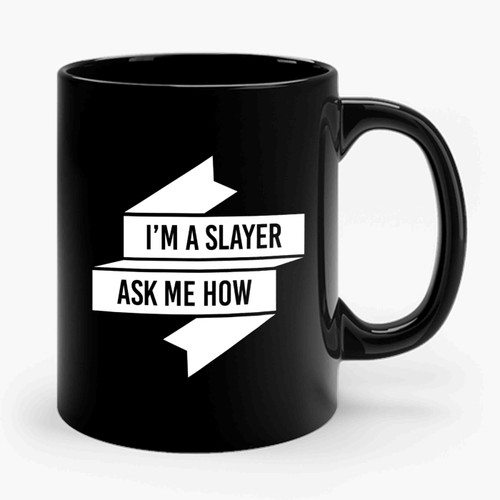 I'm A Slayer Ask Me How Joss Whedon Buffy Quote Buffy The Vampire Slayer Ceramic Mug