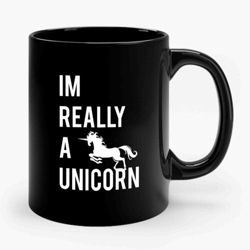 I'm Really a Unicorn Next Level Ceramic Mug