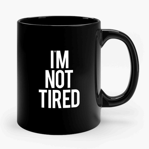 I'm So Tired + I'm Not Tired Mothers Day Gift Mama Bear 2 Ceramic Mug