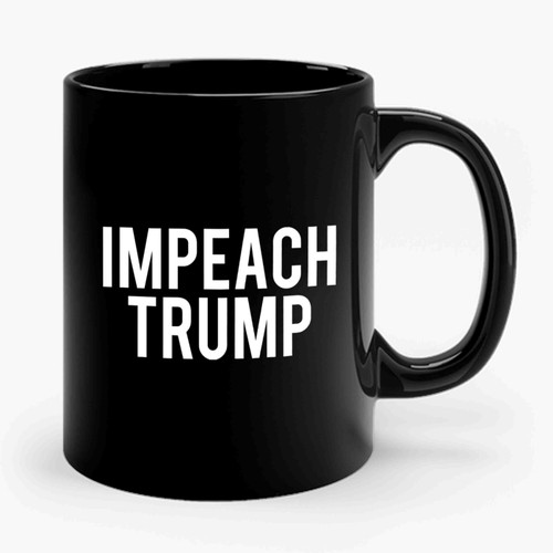 Impeach Trump Anti Donald Trump Fuck Donald Trump Ceramic Mug