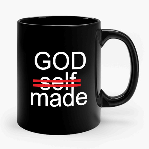 Inspirational Quote God Self Made Saying Ceramic Mug
