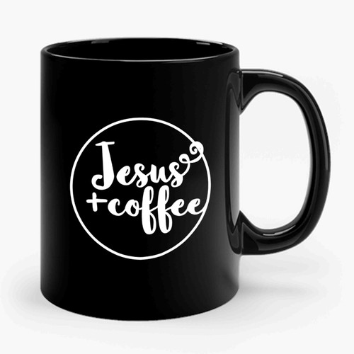 Jesus And Coffee In The Morning When I Rise Give Me Jesus Statement Christian Ceramic Mug