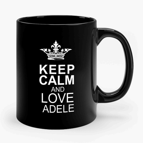Keep Calm And Love Adele Ceramic Mug