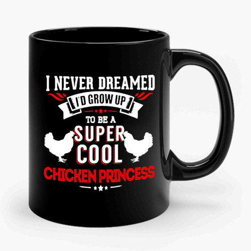 Kids Super Cool Chicken Princess Princess For Kids Rockin It Like Mom Or Grandma Ceramic Mug