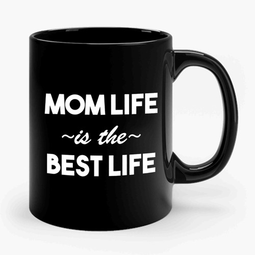 Mothers Day Mom Life Is The Best Life Gift For Mom Awesome Mom Mom Birthday Valentines Gift Ceramic Mug