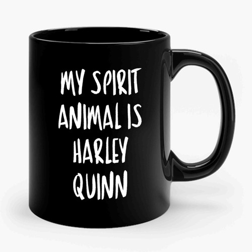 My Spirit Animal Is Harley Quinn Batman Joker Arkham Inspired Suicide Squad Ceramic Mug