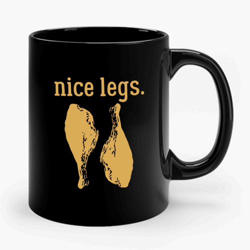 Nice Legs Turkey Legs Thanksgiving Ceramic Mug
