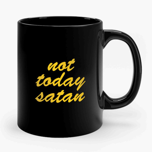 Not Today Satan Christian Sayings Statement Sayings Ceramic Mug