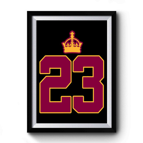 23 King Lebron James Cleveland Cavaliers Cavs Premium Poster