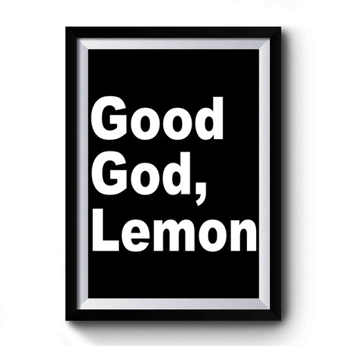 30 Rock Inspired Good God Lemon Jack Donaghy Premium Poster