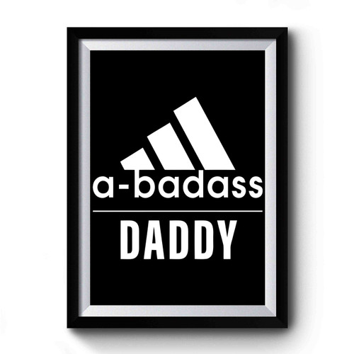 A Badass Daddy Premium Poster