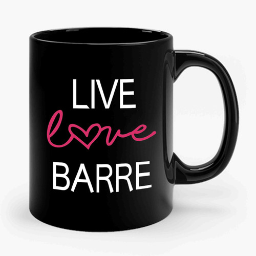 Live Love Barre Pure Barre Ceramic Mug
