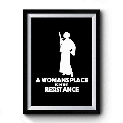 A Woman's Place Is In The Resistance Leia Star Wars Rebel Premium Poster