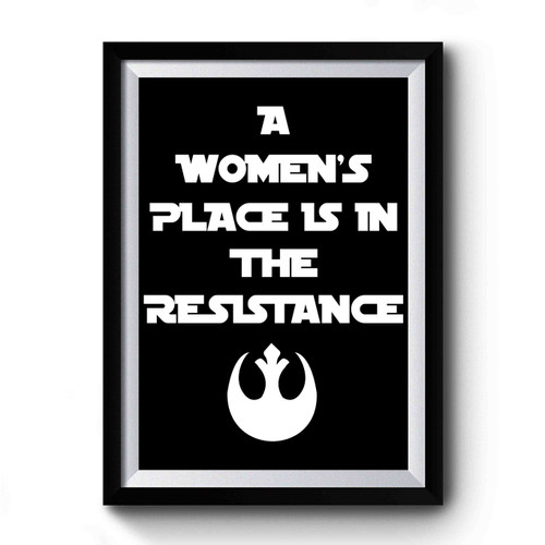 A Woman's Place Is In The Resistance Womens Rights Girl Power Premium Poster