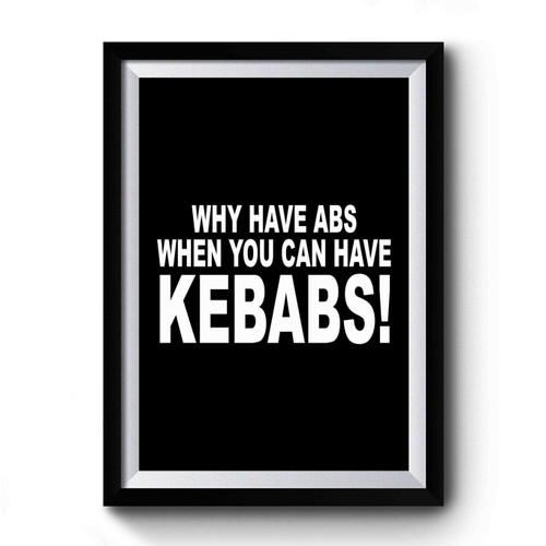 Abs Kebabs Slogan Joke Premium Poster