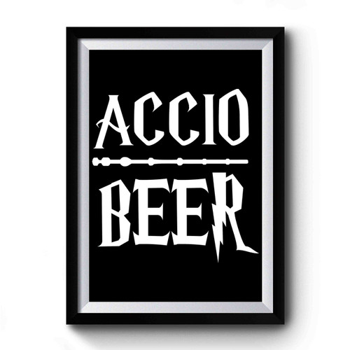 Accio Beer Harry Potter Novelty Hogwarts Premium Poster