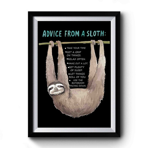 Advice From A Sloth Funny Lazy 1 Premium Poster