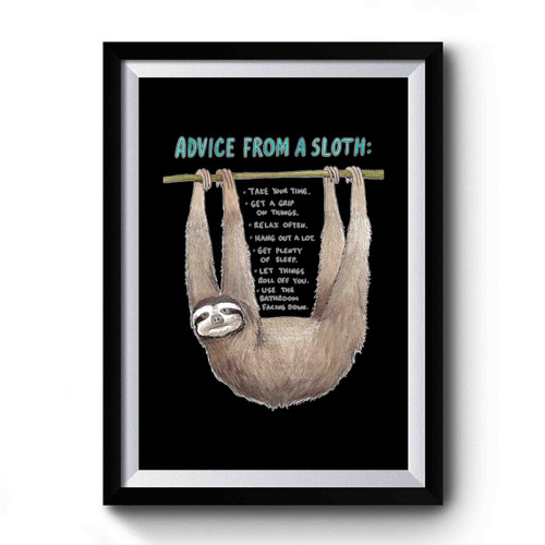 Advice From A Sloth Funny Lazy Premium Poster