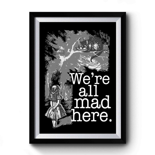 Alice In Wonderland We're All Mad Here Cheshire Cat Mad Hatter Premium Poster