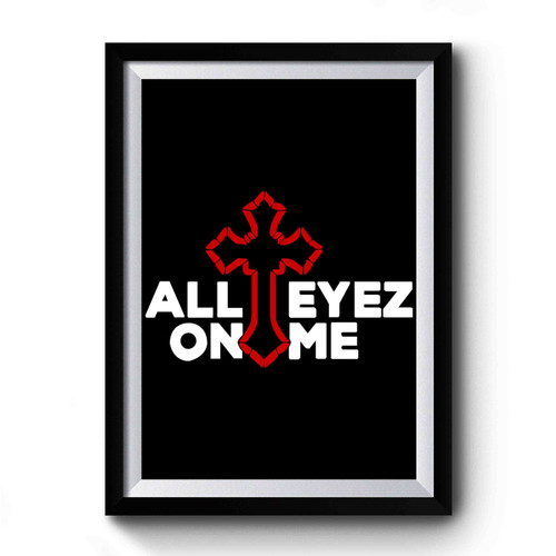 All Eyez On Me 2pac Premium Poster