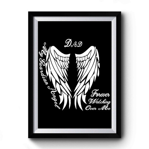Bereavement My Guardian Angel Dad Forever Watching Over Me Premium Poster
