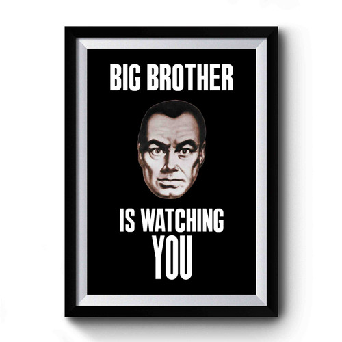 Big Brother Watching You George Orwell Premium Poster