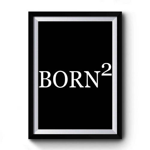 Born 2 Born Again Christian Jesus Religion God Prayer Religious Premium Poster