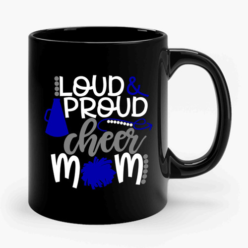 Loud And Proud Cheer Mom Ceramic Mug