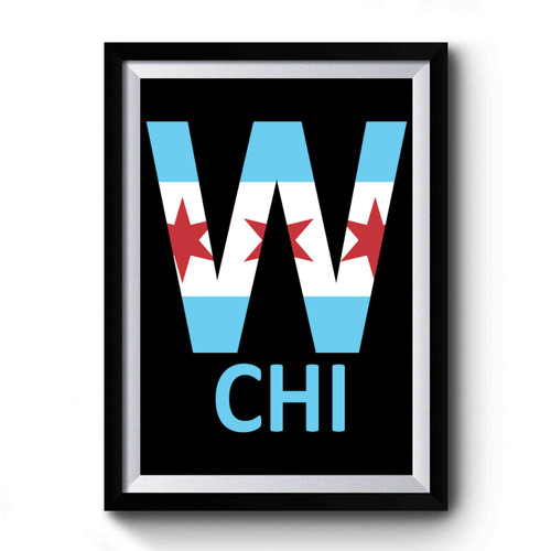 Chicago Cubs Win Chicago Flag Postseason Premium Poster