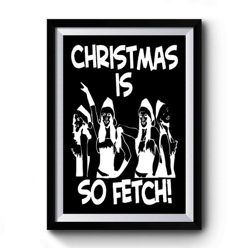 Christmas Is So Fetch Premium Poster