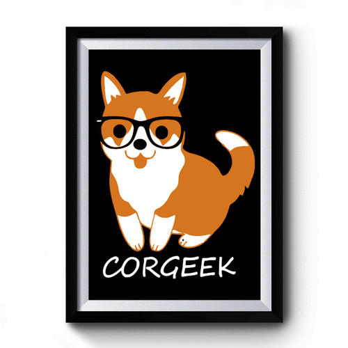 Corgeek Corgi Sunglasses Premium Poster