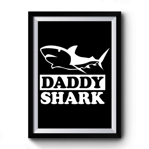 Daddy Shark Premium Poster