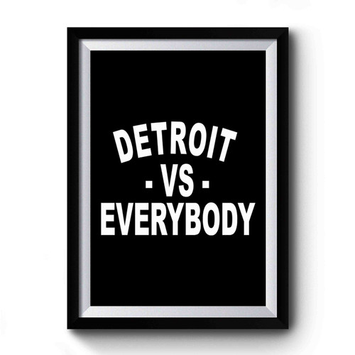 Detroit Vs Everybody 1 Premium Poster