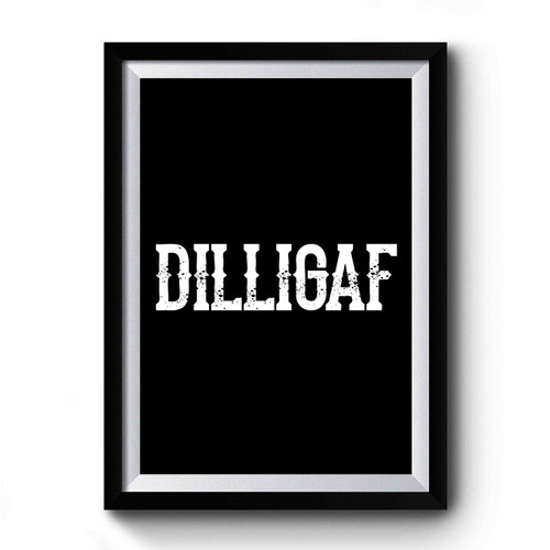 Dilligaf Biker Premium Poster