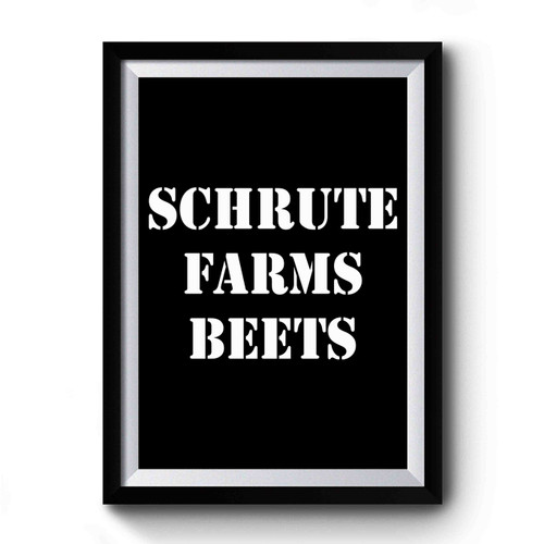 Dwight Schrute Farms Beets The Office Funny St Premium Poster
