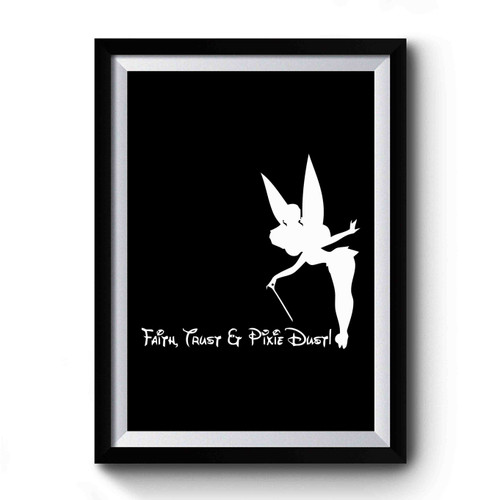 Faith Trust And Pixie Dust Disney Quotes Tinkerbell Premium Poster