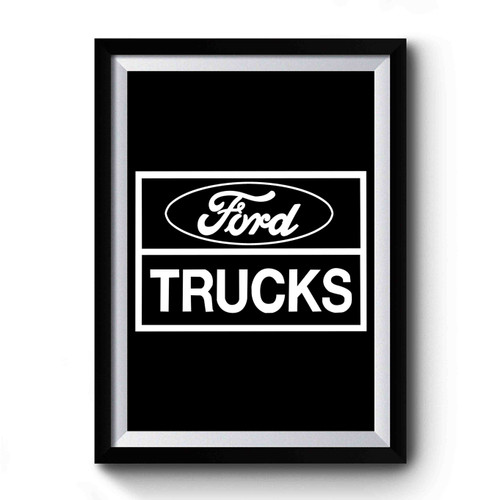 Ford Trucks Slogans Sayings Statements Premium Poster