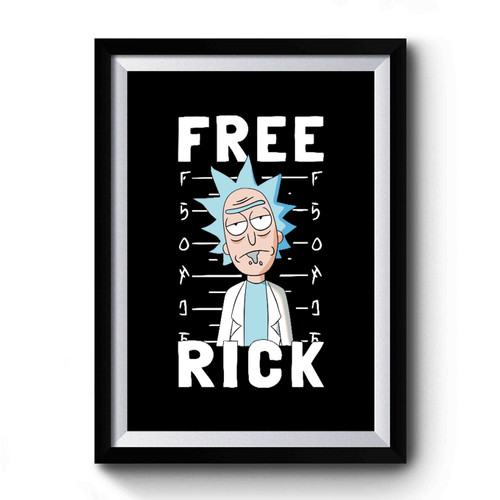 Free Rick- Rick And Morty Premium Poster