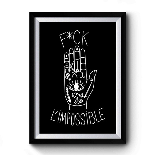 Fuck L' Impossible Premium Poster