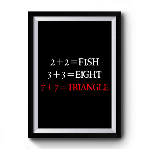 Funny Math 2+2 = Fish Math Teacher Nerd Humor Premium Poster