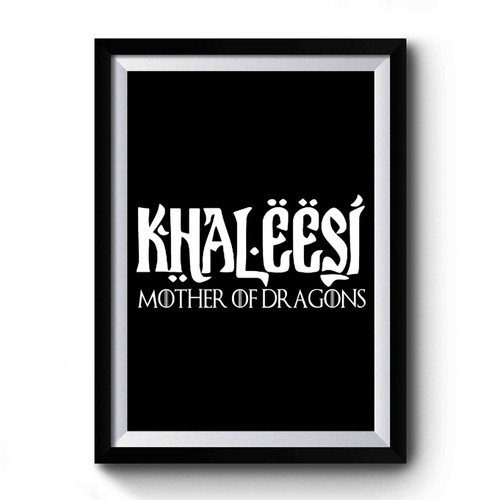 Game Of Thrones House Targaryen Khaleesi Mother Of Dragons Premium Poster
