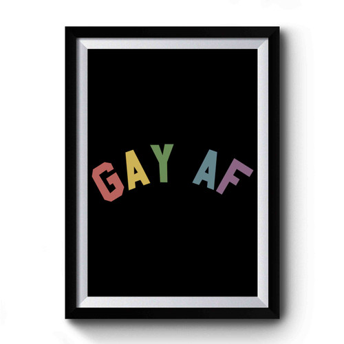Gay Af Gay Pride Gay Premium Poster