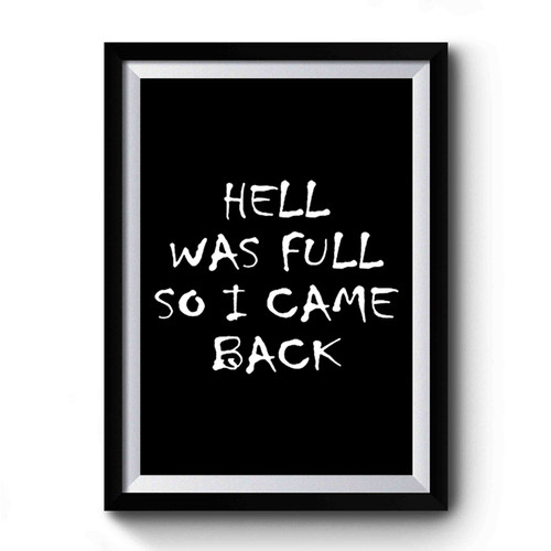 Hell Was Full So I Came Back Premium Poster