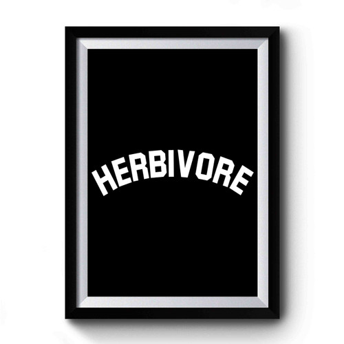 Herbivore Vegan Vegetarian 1 Premium Poster