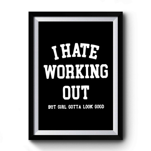 I Hate Working Out Premium Poster