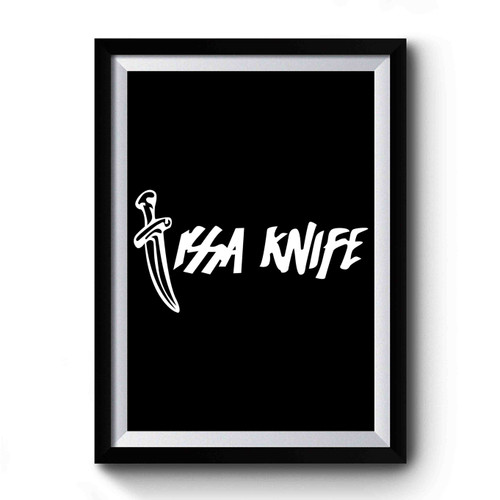 Issa Knife 21 Savage Issa Wife 1 Premium Poster