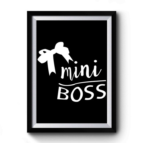 Lady Boss Mom Boss Mom Mommy And Me Mom And Daughter Mini Boss Mom And Me 2 Premium Poster