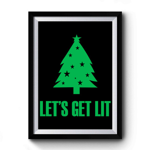 Let's Get Lit Christmas Tree Premium Poster